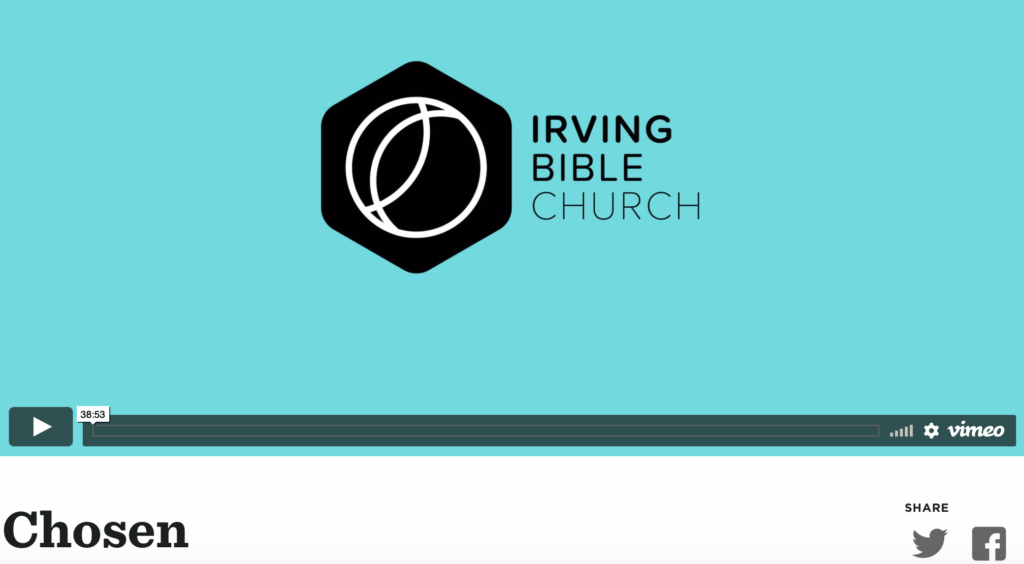 Irving Bible Church Chosen Sermon from 9/1/19